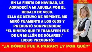 En la cena de Navidad agradecí $500 a mi abuela; se heló y dijo que envió $1,000,000. ¿Por qué…?