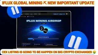 IFLUX GLOBAL MINING ⛏️ NEW IMPORTANT UPDATE 🤳 LISTING IS GOING TO HAPPEN ON BIG CRYPTO EXCHANGES 🤑