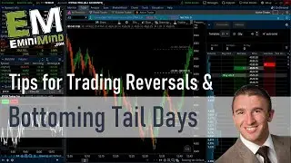 Tips for Trading Reversals, Bottoming Tail Days
