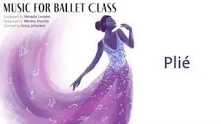Music for Ballet Class: Plié