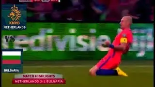 NETHERLANDS VS BULGARIA 3 -1 MATCH HIGHLIGHS    WORLD CUP QUALIFICATION 2018