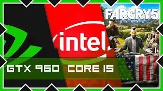 Тестируем FAR CRY 5 на Intel core i5 - 16GB RAM - GTX 960