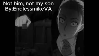 Not him, not my son #voiceacting #voiceover #voiceactor #voiceartist #anime #voiceoverartist
