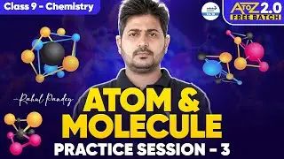 Atom & Molecule Practice Session 3 | Class 9 Chemistry | CBSE Preparation | LIVE @InfinityLearn_910
