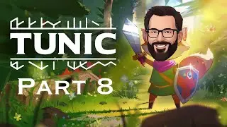 Let's Play Tunic! | Episode 8