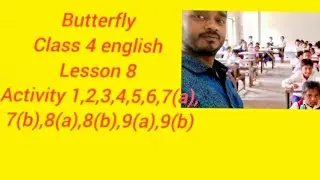 Class 4 english lesson 8/activity 1,2,3,4,5,6,7(a),7(b),8(a),8(b),9(a),9(b)