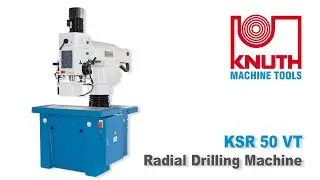 KNUTH KSR 50 VT - Radial Drilling Machine with electronically controlled servo quill feed
