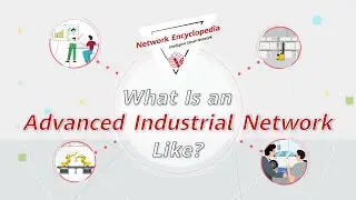 What Is an Advanced Industrial Network Like？