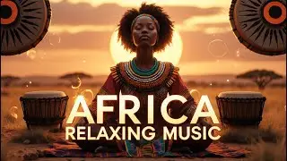 Calming African Rhythms & Soothing Swahili Vocals