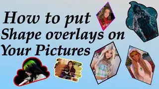 How to add Shape overlays to your Photos with PicsArt!