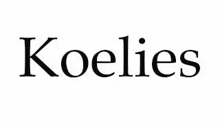 How to Pronounce Koelies