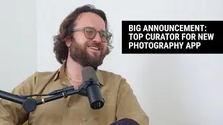 Big Announcement: Top Curator for New Photography App | Show Clip