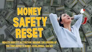 Money Safety Reset | Wealth Identity Activation | Become the Version of You That Expects Money
