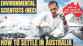 ENVIRONMENTAL SCIENTISTS (NEC) OPTIONS FOR AUSTRALIA IMMIGRATION | STUDY, WORK & PR DETAILS