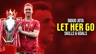 Diogo Jota ● Let Her Go - Passenger | Nostalgia Skills and Goals