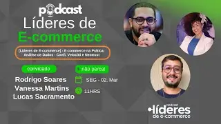 [L&iacute;deres de E-commerce] - E-commerce na Pr&aacute;tica: An&aacute;lise de Dados - Confi, Velocit&aacute; e Neotrust