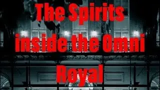 EP. 27 - The Spirits inside the Omni Royal Hotel ( New Orleans )