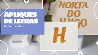 COMO FAZER APLIQUES DE LETRAS NA BORDADEIRA.