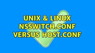 Unix & Linux: nsswitch.conf versus host.conf