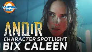 615 - Bix Caleen: Andor Character Spotlight