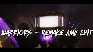 Warriors - Remake AMV Edit