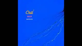 Deep. CHILL от 26.04.24.