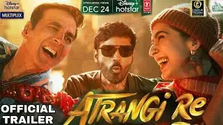 Atrangi Re Official Trailer | Akshay Kumar | Sara Ali Khan | Atrangi Re Movie Trailer | #Atrangire