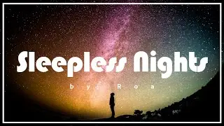 Roa - Sleepless Nights 【Official】