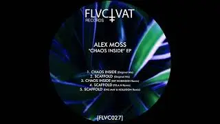Alex Moss - Chaos Inside [FLVC027]