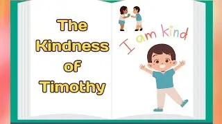 Teaching Kids Christian Values Through Bedtime Stories: The Kindness of Timothy