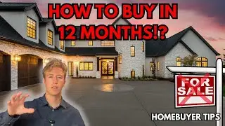 How to Buy a Home in 12 Months (Step-by-Step Game Plan for 2025 Buyers)