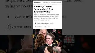 Kavanaugh Defends Supreme Court&rsquo;s Terse Emergency Orders