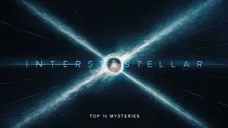 Interstellar Enigma: Top 10 Mysteries Unveiled