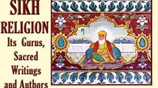 The Sikh Religion: Its Gurus, Sacred Writings and Authors, V 1 by Max Arthur MACAULIFFE Part 1/2