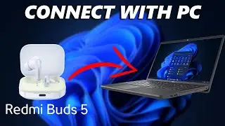 How To Pair & Connect Redmi Buds 5 To Windows PC / Laptop