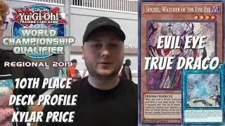Yugioh Tulsa, OK Regional 10th Place Deck Profile - Evil Eye True Draco - Kylar Price