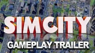 SimCity Gameplay Trailer