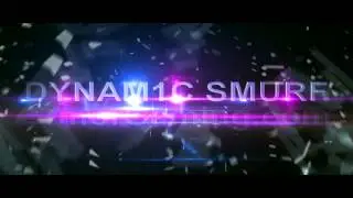 Dynam1c Smurf's new intro