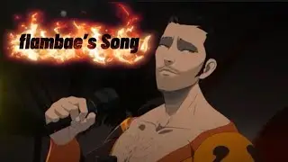 Flambae&rsquo;s Song {Dispatch}