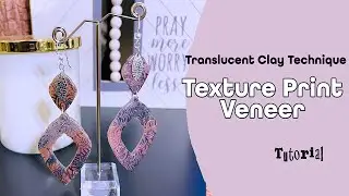 Translucent Texture Print Veneer With Polymer Clay Using Jessama Design Tools | Earrings Project