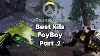 Best FoyBoy Overwatch kills [Part .2]