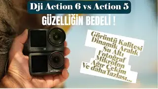 DJI OSMO ACTION 6 VS ACTION 5 KARŞILAŞTIRMASI | GÜZELLİĞİN BEDELİ