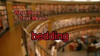 What does bedding mean?