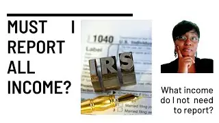 Do you have to report all income to the IRS?