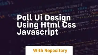 Poll ui design using html css javascript