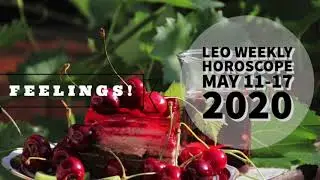 LEO WEEKLY Astrology Horoscope May 11- May 17 (2020)