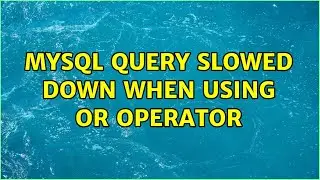 MySQL Query slowed down when using OR operator (3 Solutions!!)