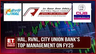 HAL, RVNL, City Union Bank's Top Management On Future Growth Of Their Organizations In FY25 | ET Now