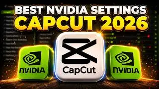 Best NVIDIA Settings For CAPCUT 2026 | Fix CAPCUT not using GPU ACCELERATION for Rendering