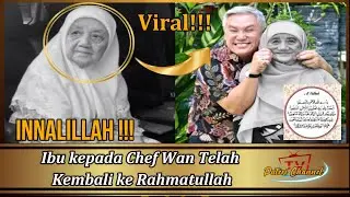INNALILLAH‼️Ibu kepada Chef Wan Telah Kembali ke Rahmatullah